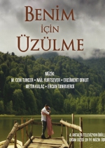 Benim İçin Üzülme poster