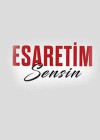 Esaretim Sensin